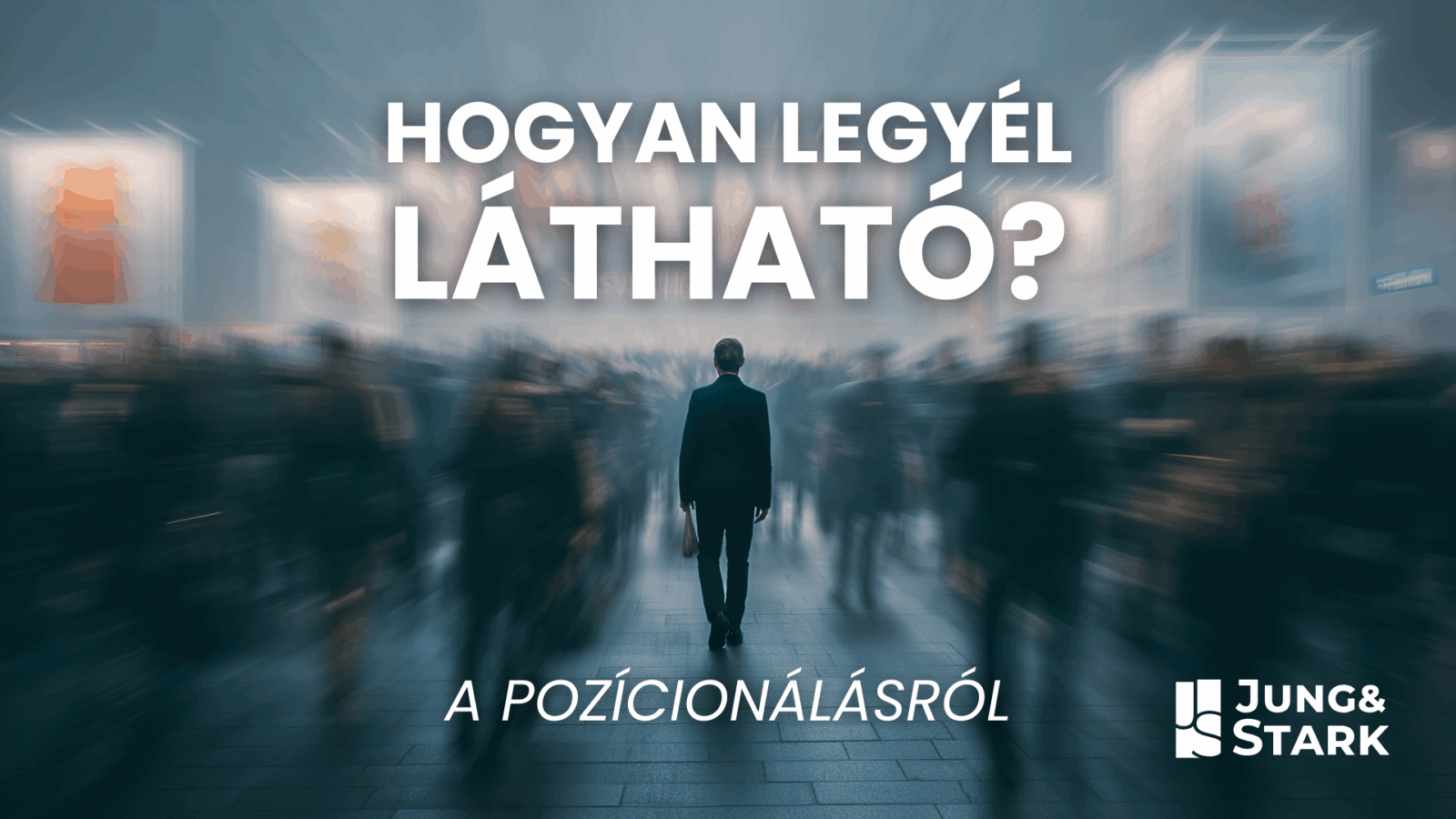 Hogyan legyél látható? - A pozícionálásról